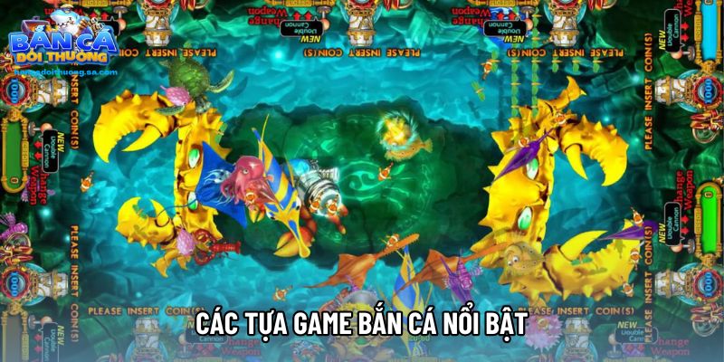 Các tựa game bắn cá nổi bật