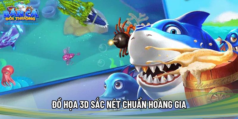 Đồ họa 3d sắc nét chuẩn hoàng gia