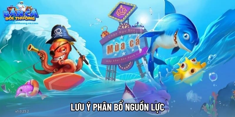 Lưu ý phân bổ nguồn lực