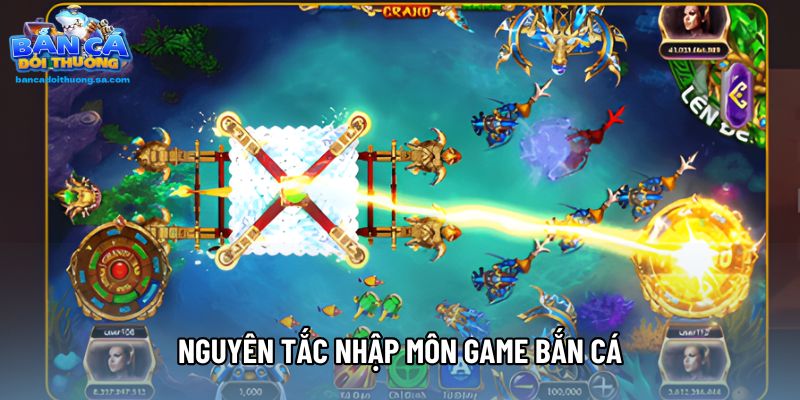 Nguyên tắc nhập môn game bắn cá