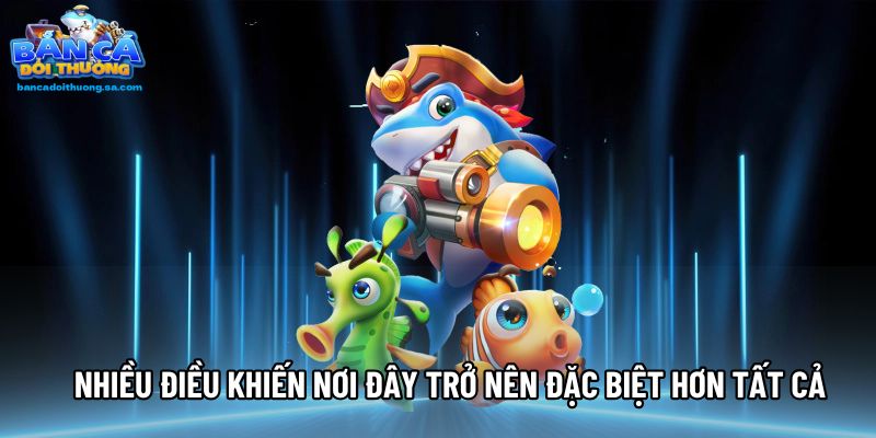 Nhiều điều khiến nơi đây trở nên đặc biệt hơn tất cả