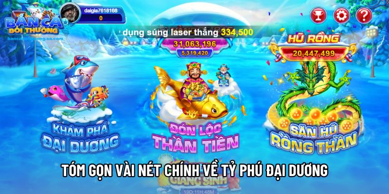 Tóm gọn vài nét chính về Tỷ Phú Đại Dương